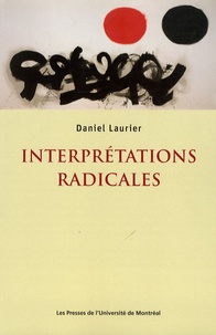 Daniel Laurier - Interprétations radicales.