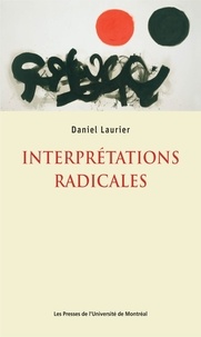 Daniel Laurier - Interprétations radicales.