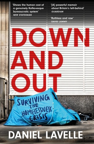 Down and Out. Surviving the Homelessness Crisis, by the 2023 Orwell Prize-winning journalist and author