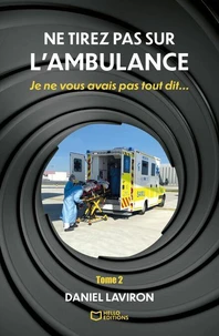 Ne tirez pas sur l'ambulance - Tome II
