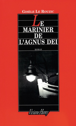Daniel Le Rouzic - Le marinier de l'Agnus dei.