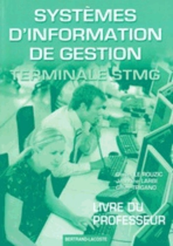 Daniel Le Rouzic et Jeannine Larbi - Systèmes d'information de gestion Tle STMG - Livre du professeur.