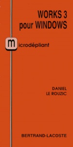 Daniel Le Rouzic - Works 3 Pour Windows. Microdepliant.