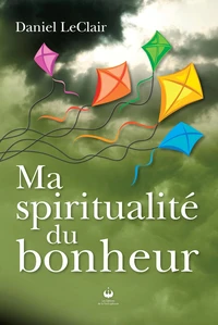 Ma spiritualité du bonheur