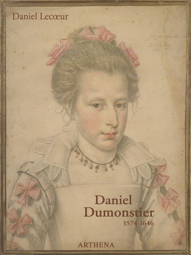 Daniel Lecoeur - Daniel Dumonstier 1574-1646.