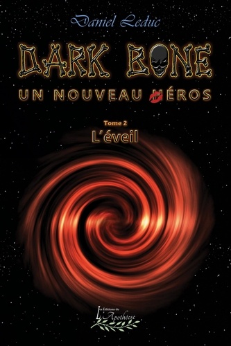 Daniel Leduc - Dark Bone Tome 2: L'éveil.