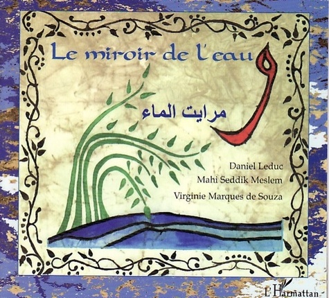 Daniel Leduc - Le miroir de l'eau - Conte bilingue français-arabe.