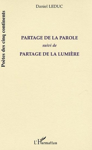 Daniel Leduc - Partage de la parole - suivi de Partage de la lumière.