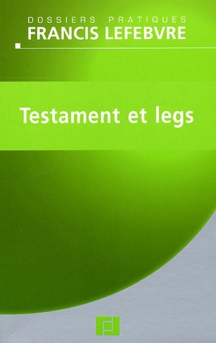 Daniel Lepeltier et  Francis Lefebvre - Testament et legs.