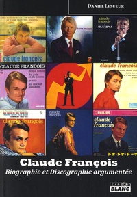 Daniel Lesueur - Claude François - Biographie et discographie argumentée.