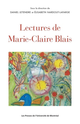 Daniel Letendre et Elisabeth Nardout-Lafarge - Lectures de Marie-Claire Blais.