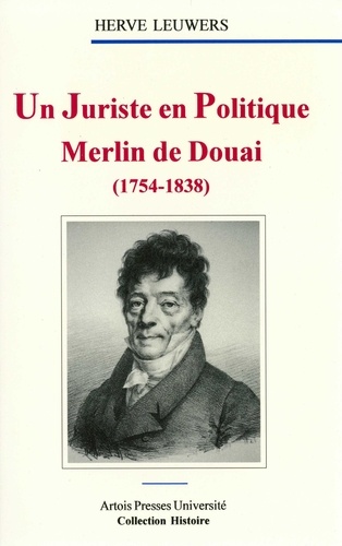 Merlin de Douai (1754-1838). Un juriste en politique