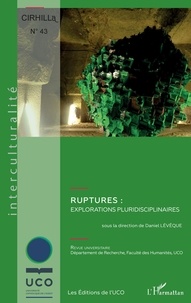 Daniel Lévêque - Cahiers du CIRHILLa N° 43 : Ruptures : explorations pluridisciplinaires.