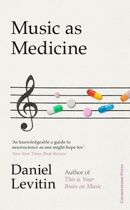 Daniel Levitin - Music as Medicine.