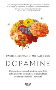Téléchargement de livres audio sur ipod touch Dopamine - Comment une molécule contrôle notre désir, notre créativité, nos relations et pourrait bien décider de l'avenir de l'humanité en francais  par Daniel Lieberman, Michael Long, Lyse Leroy 9782412098509