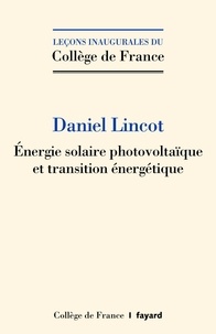 Daniel Lincot - Énergie solaire photovoltaïque et transition énergétique.