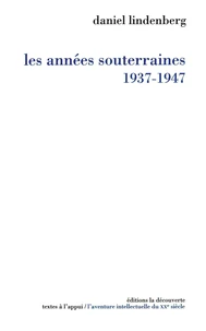 Les Années souterraines (1937-1947)