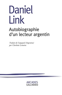 Daniel Link - Autobiographie d'un lecteur argentin.