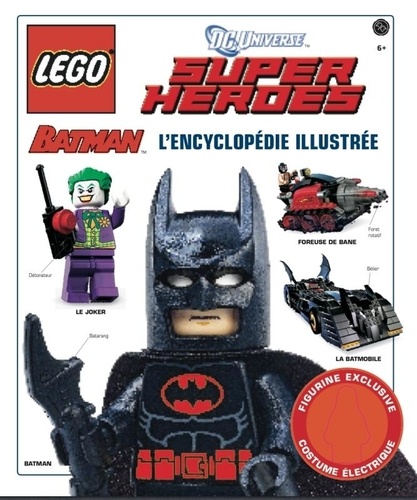 Daniel Lipkowitz - Lego Batman, l'encyclopédie illustrée - DC Universe, Super Heroes.