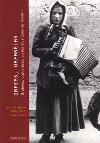 Daniel Loddo et Claude Ribouillault - Orfèas, orfanèlas - Orphées, orphelines, ou les musiques au féminin.