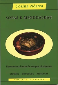 Sopas e menudalhas : recettes occitanes de soupes et légumes