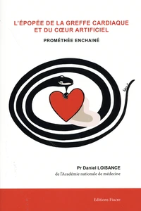 L'épopée de la greffe cardiaque et du coeur artificiel