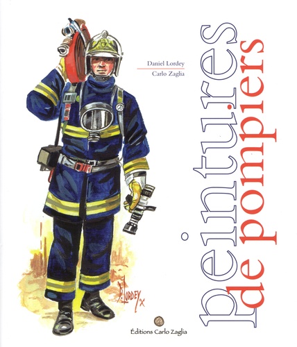 Daniel Lordey - Peintures de pompiers.