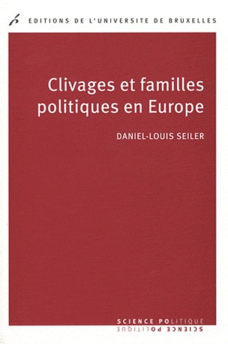 Daniel-Louis Seiler - Clivages et familles politiques en Europe.
