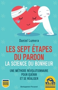 Daniel Lumera - Les sept étapes du pardon - La science du bonheur.