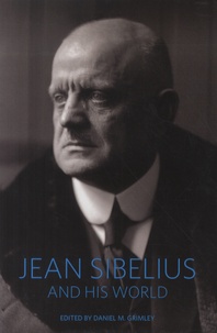 Daniel M. Grimley - Jean Sibelius and His World.