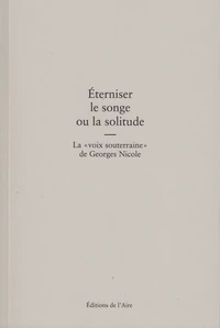 Eterniser le songe ou la solitude