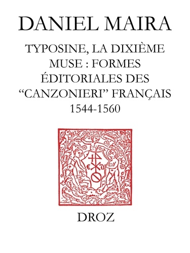 Typosine, la dixième muse. Formes éditoriales des canzonieri français (1544-1560)