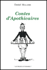 Daniel Malassis - Contes d'Apothicaires.