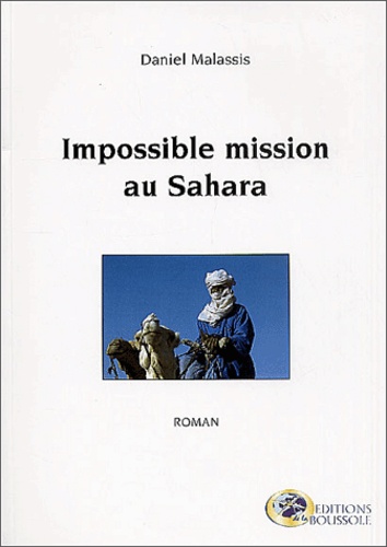 Daniel Malassis - Impossible mission au Sahara.
