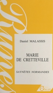 Daniel Malassis - Marie de Cretteville : saynètes normandes.
