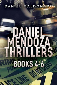 Daniel Mendoza Thrillers - Books 4-6