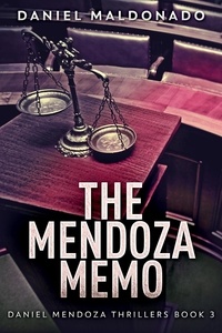  Daniel Maldonado - The Mendoza Memo - Daniel Mendoza Thrillers, #3.