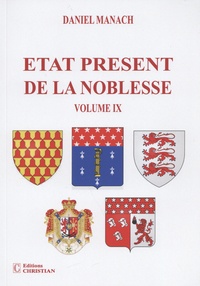 Daniel Manach - Etat présent de la noblesse - Volume 9.