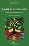 Daniel Mandon - Santé et spiritualité - Sain et sauf : le mythe et la foi.