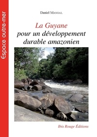 Daniel Mangal - La Guyane pour un développement durable amazonien.