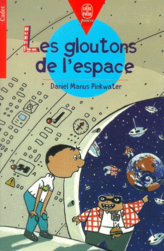 Daniel-Manus Pinkwater - Les Gloutons De L'Espace.