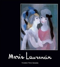 Daniel Marchesseau - Marie Laurencin 1883-1956 - Cent oeuvres des collections du musée Marie Laurencin au Japon.