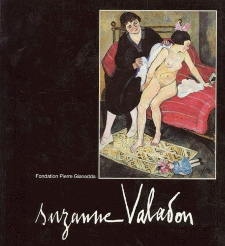 Daniel Marchesseau - Suzanne Valandon 1865-1938.