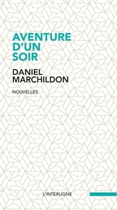 Daniel Marchildon - Aventure d'un soir.