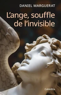 L'ange, souffle de l'invisible