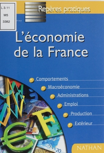 L'Economie Francaise. Comportements, Macroeconomie, Administrations, Emploi, Production, Exterieur