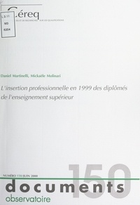 Daniel Martinelli et Mickaële Molinari - L'insertion professionnelle, en 1999, des diplômés de l'enseignement supérieur.