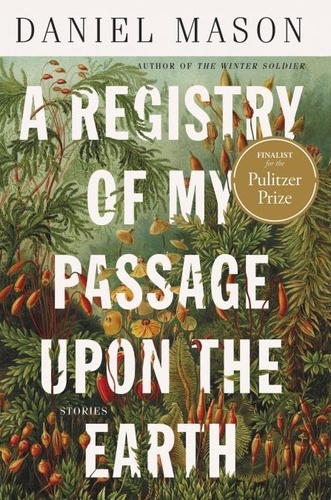 A Registry of My Passage upon the Earth. Stories