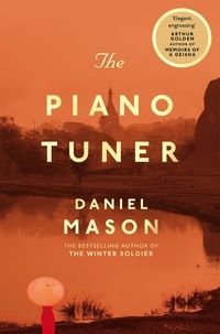Daniel Mason - The Piano Tuner - Picador Classic.