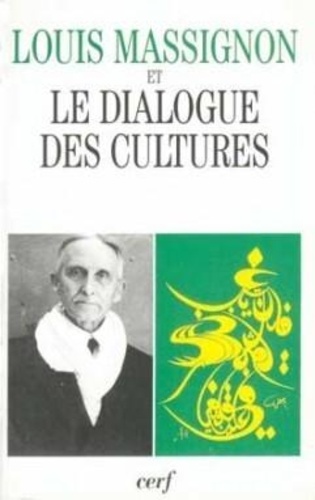 Daniel Massignon - Louis Massignon et le dialogue des cultures - Actes du colloque.